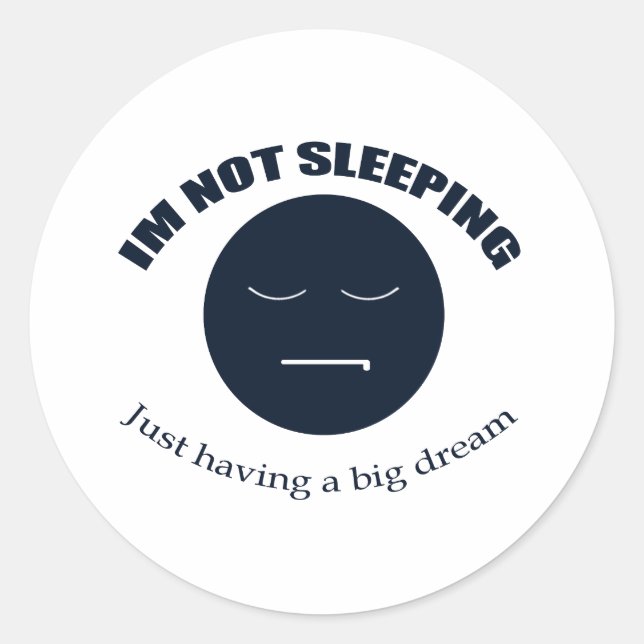 I'm Dreaming Big! Classic Round Sticker (Front)
