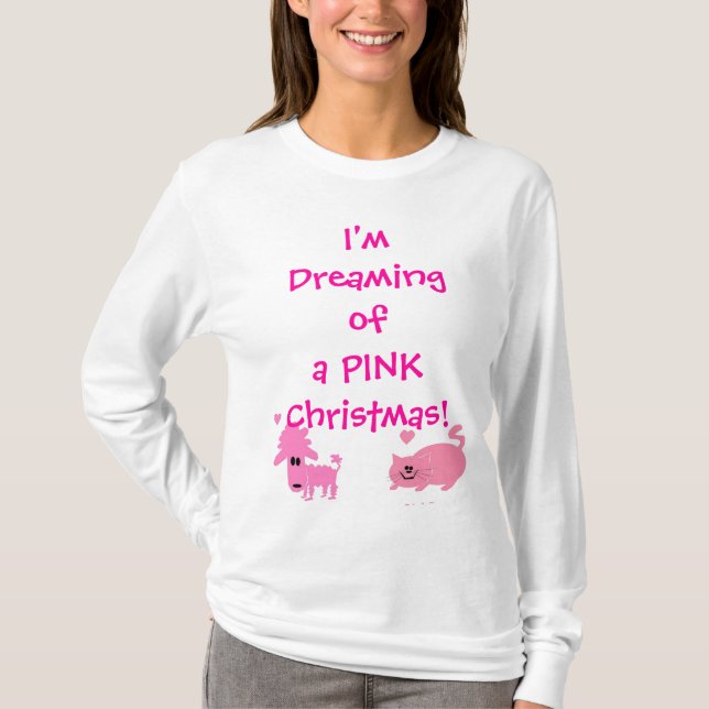 I'm Dreaming of a Pink Christmas! T-Shirt (Front)