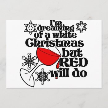 I'm Dreaming Of A White Christmas But Red Will Do Invitation by Valentines_Christmas at Zazzle