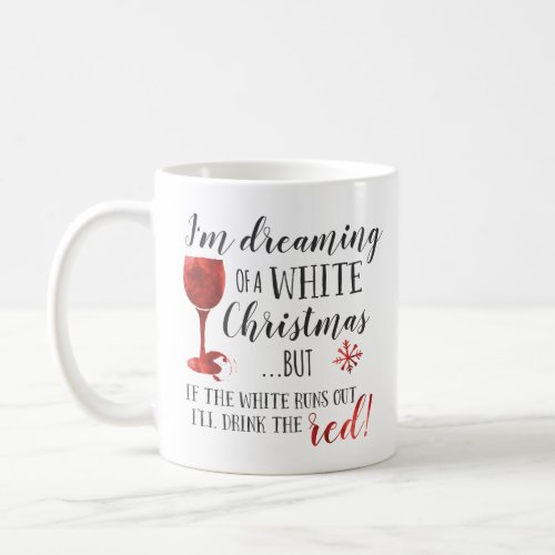 Im Dreaming Of A White Christmas Coffee Mug