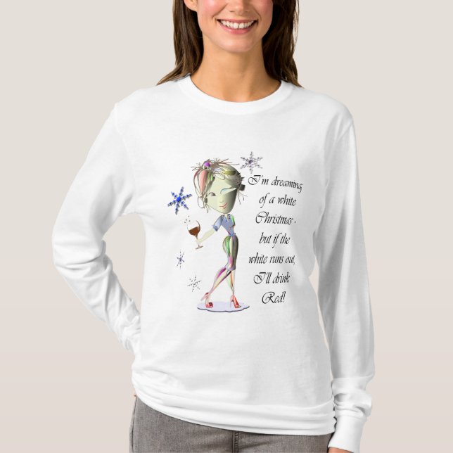 I'm dreaming of a White Christmas, Humorous Gifts T-Shirt (Front)