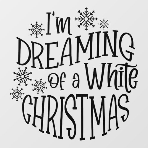 Im Dreaming of A White Christmas Snowflake Black Window Cling