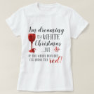 I'm Dreaming Of A White Christmas T-Shirt I'm Dreaming Of A White Christmas T-Shirt