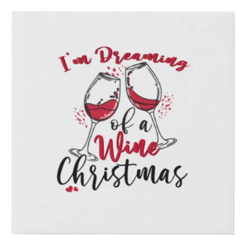 Im Dreaming Of A Wine Christmas Faux Canvas Print