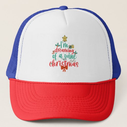 Im Dreaming Of a Wine CHristmas Funny Xmas Tree   Trucker Hat