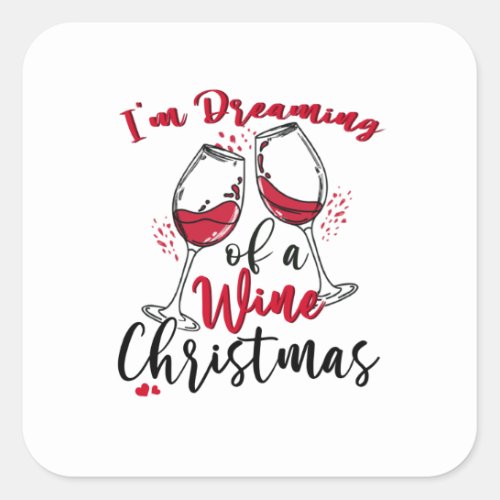 Im Dreaming Of A Wine Christmas Square Sticker
