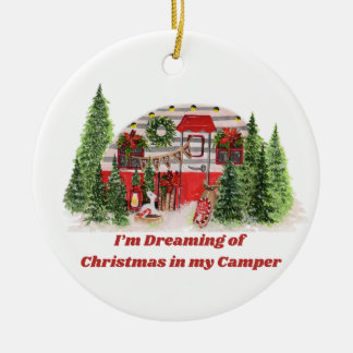 I'm dreaming of Christmas in my Camper on an Ceramic Ornament