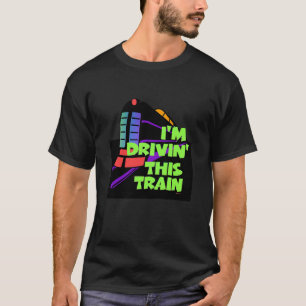 I'm Drivin' This Train Mens Black  T-Shirt