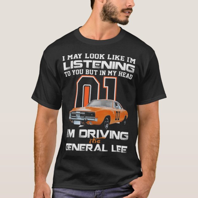 Im Driving the General Lee T-Shirt (Front)