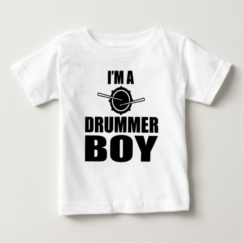 IM DRUMMER BOY BABY T_Shirt