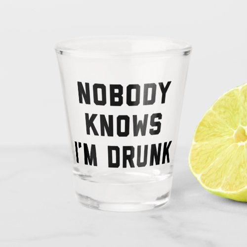 Im Drunk Funny Quote Shot Glass