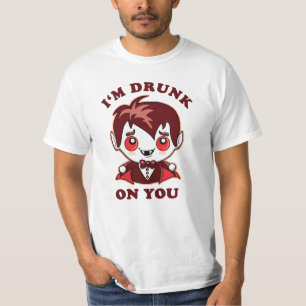 I'm Drunk On You Cute Vampire Love Declaration T-Shirt