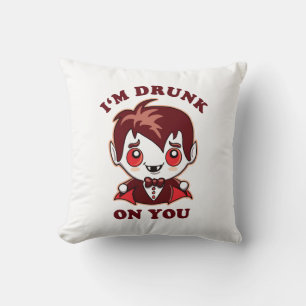 I'm Drunk On You Cute Vampire Love Declaration Throw Pillow