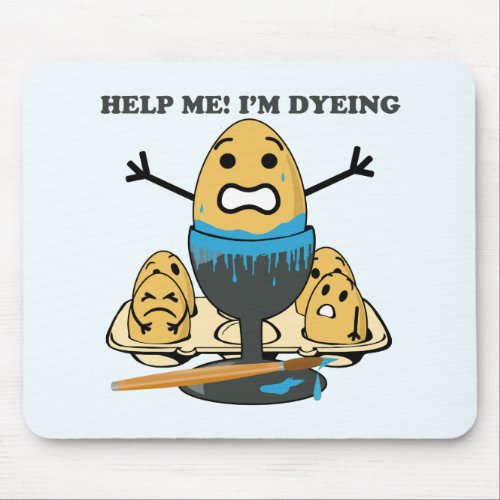 Im Dyeing Easter Egg Pun Cartoon Mouse Pad