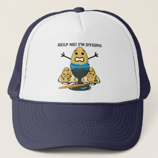 I'm Dyeing Easter Egg Pun Cartoon Trucker Hat