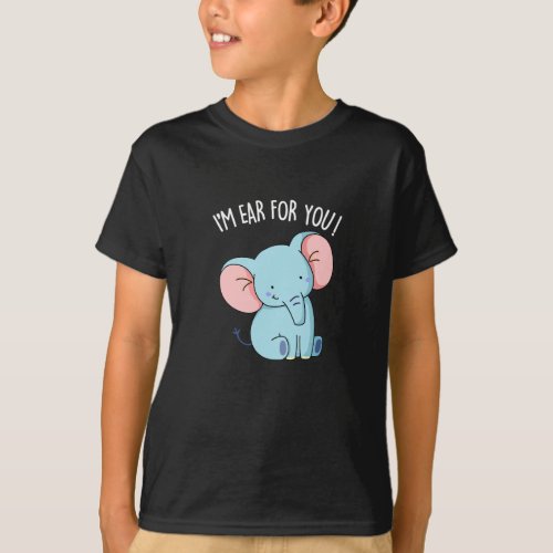 Im Ear For You Funny Elephant Pun  T_Shirt