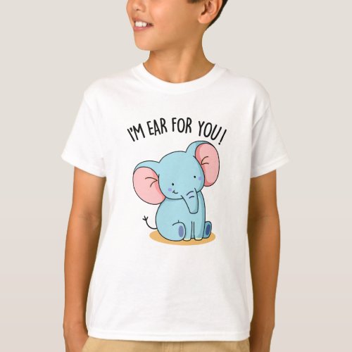 Im Ear For You Funny Elephant Pun  T_Shirt