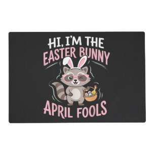 Im Easter Bunny April Fools Placemat