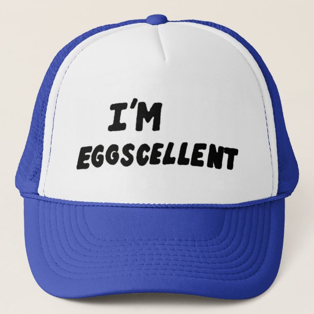 I'm Eggscellent Trucker Hat (Front)