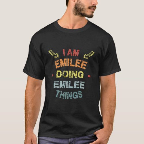 IM Emilee Doing Emilee Things Cool Funny Christma T_Shirt