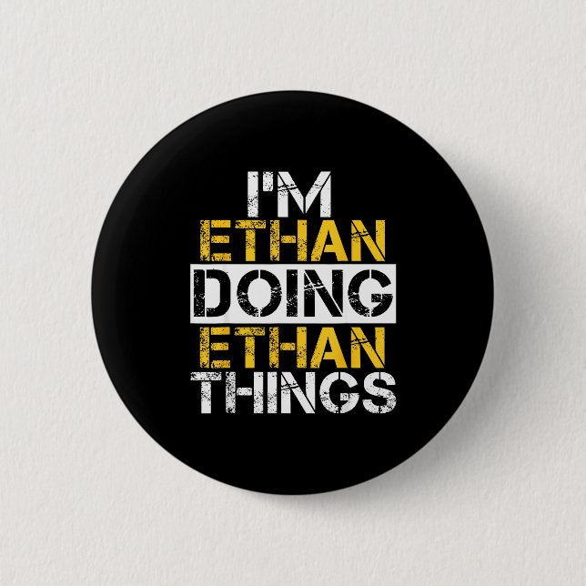 I'm Ethan Doing Ethan Things Name Ethan  Button (Front)