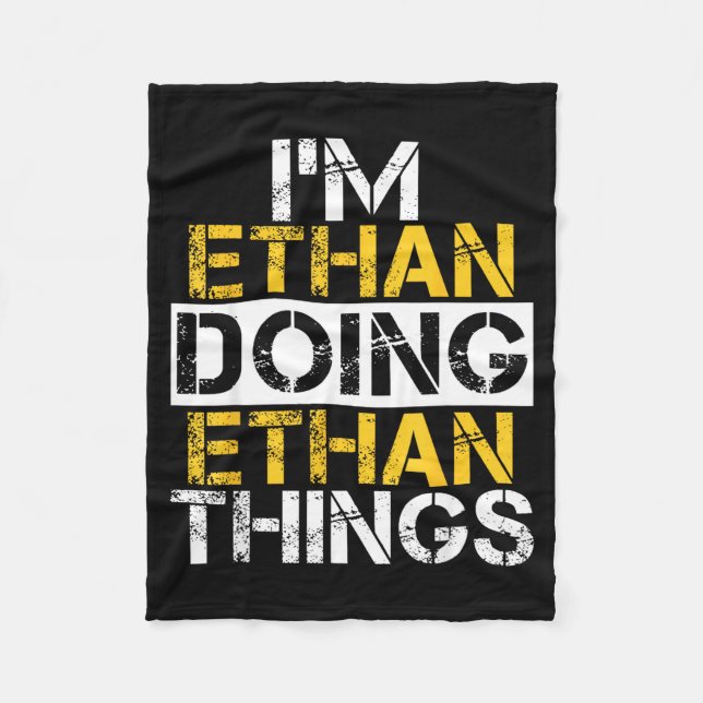 I'm Ethan Doing Ethan Things Name Ethan  Fleece Blanket (Front)