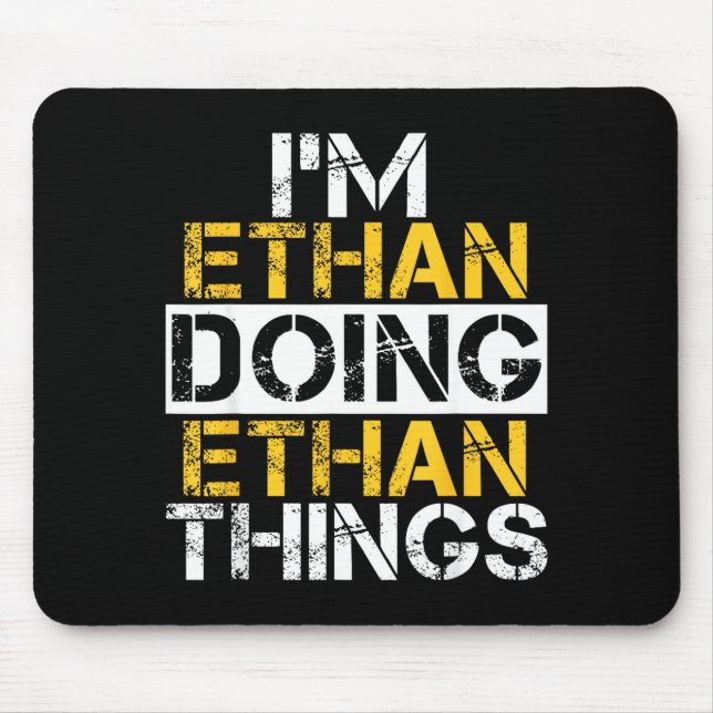 I'm Ethan Doing Ethan Things Name Ethan  Mouse Pad (Front)