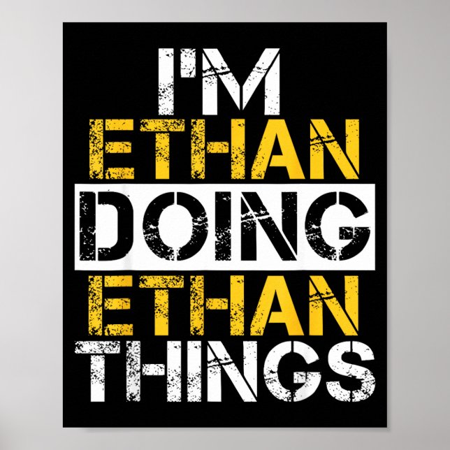 I'm Ethan Doing Ethan Things Name Ethan  Poster (Front)