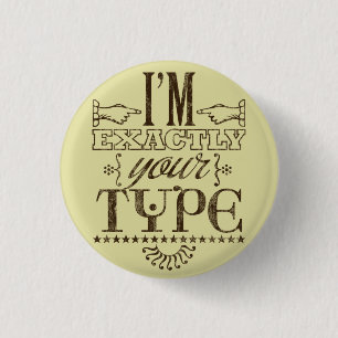 I'm Exactly Your Type Wordplay Flair Button