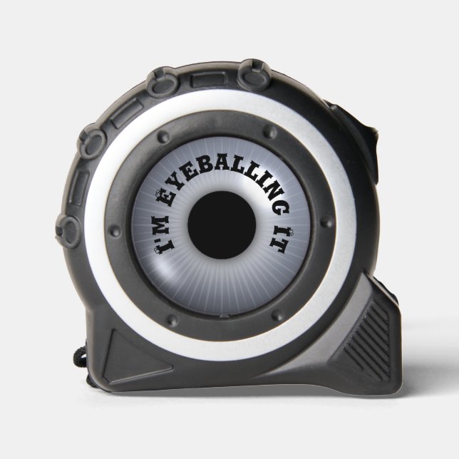 I'm Eyeballing It funny handyman measurement quote Tape Measure (Front)