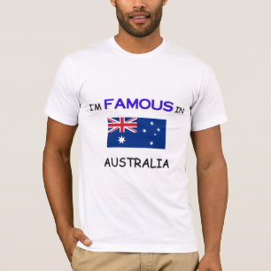 I'm Famous In AUSTRALIA T-Shirt