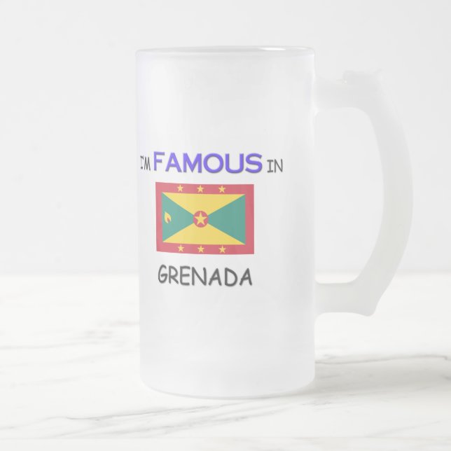 I'm Famous In GRENADA Frosted Glass Beer Mug (Right)