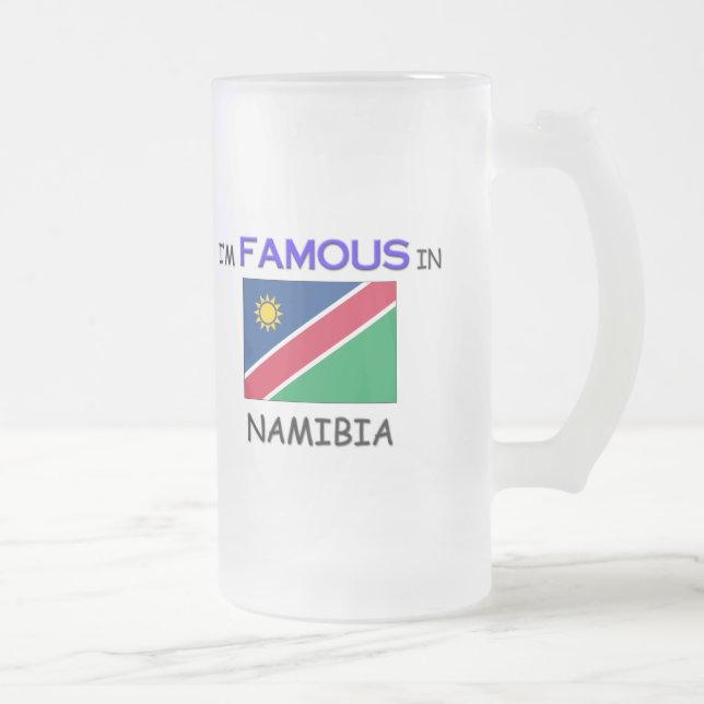 I'm Famous In NAMIBIA Frosted Glass Beer Mug (Right)