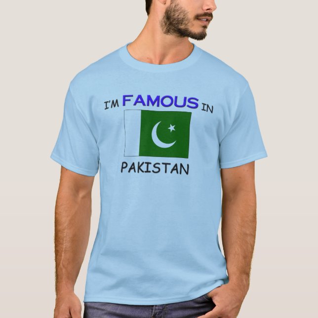 I'm Famous In PAKISTAN T-Shirt (Front)