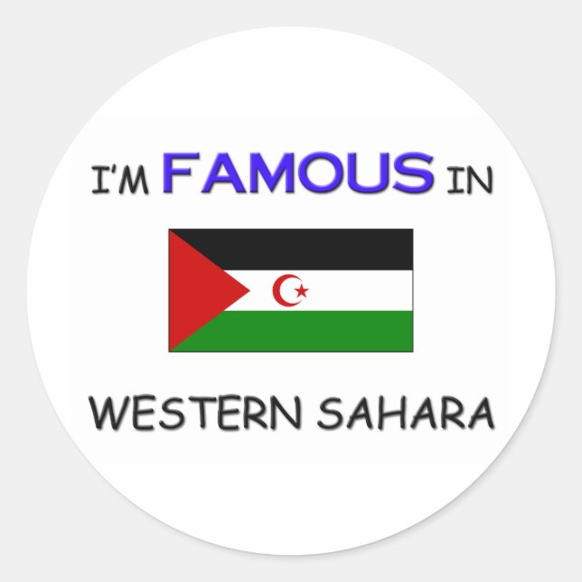 I'm Famous In WESTERN SAHARA Classic Round Sticker (Front)