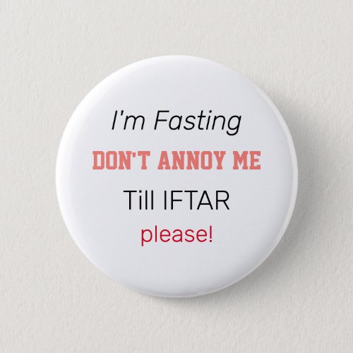 Im fasting dont annoy me in Ramadan Button