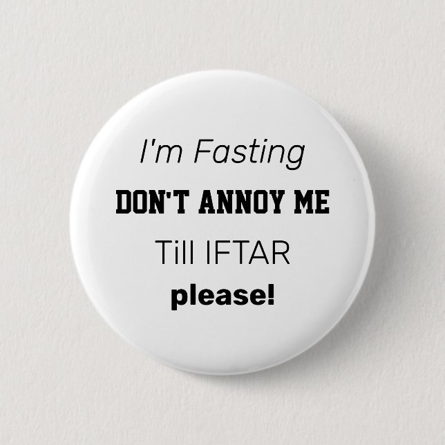I'M FASTING DON'T ANNOY ME Till IFTAR in Ramadan Button (Front)