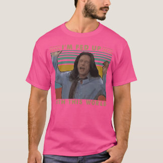 Im Fed Up With This World The Room Vintage T-Shirt