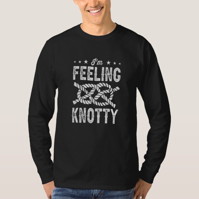 I'm Feeling Knotty Bouldering Rock Climbing Climbe T-Shirt (Front)