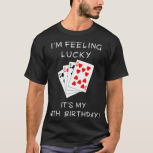 Im Feeling Lucky Its My 40th Birthday Poker Tshirt