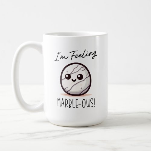 Im Feeling Marble_ous _ Cute Geology Pun Cartoon Coffee Mug