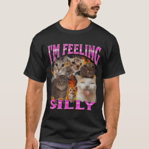 I'm Feeling Silly Funny Cat Meme Bootleg Graphic F T-Shirt