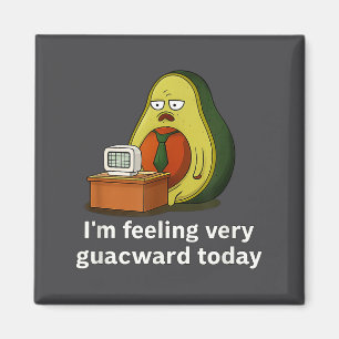 I'm Feeling Very Guacward Today Funny Avocado Offi Magnet