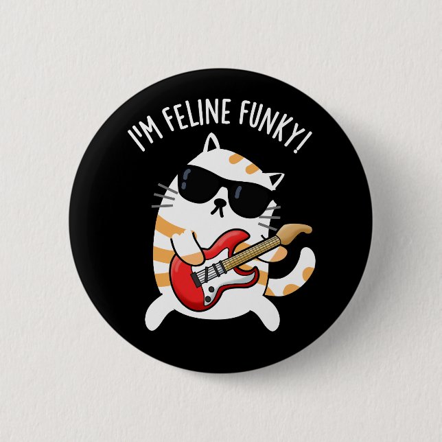 I'm Feline Funky Funny Cat Pun Dark BG Button (Front)
