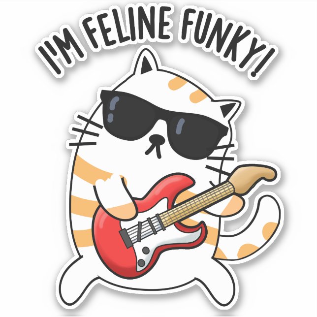 I'm Feline Funky Funny Cat Pun  Sticker (Front)