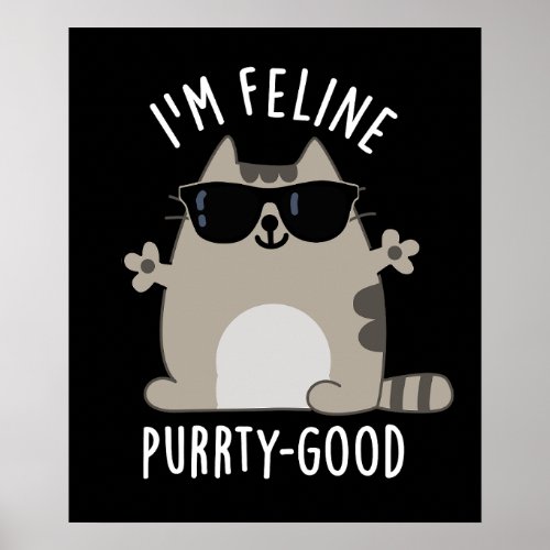 Im Feline Purr_ty Good Funny Cat Pun Dark BG Poster