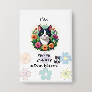 I'M FeLine Simply Meowvalous .. cat lovers button