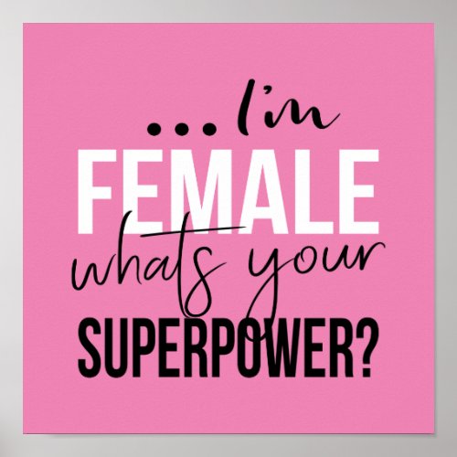 Im Female Whats Your Superpower Poster