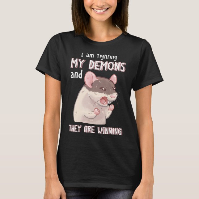 I'm Fighting My Demons And They Are Winning T-Shirt (Front)