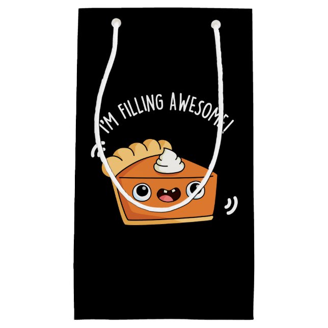 I'm Filling Awesome Funny Pie Pun Dark BG Small Gift Bag (Front)